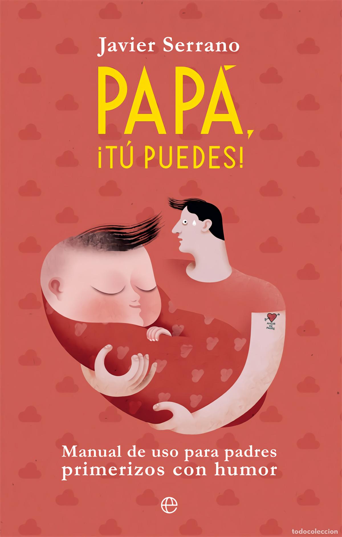 B&uuml;cher: Pap&aacute;, &iexcl;t&uacute; puedes! - Serrano Palacios, Javier