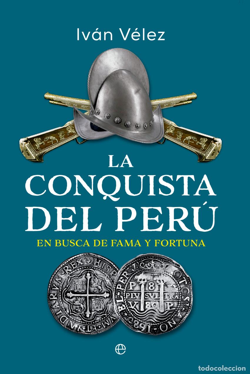 Libros: La conquista del Per&uacute; - V&eacute;lez, Iv&aacute;n - Foto 1
