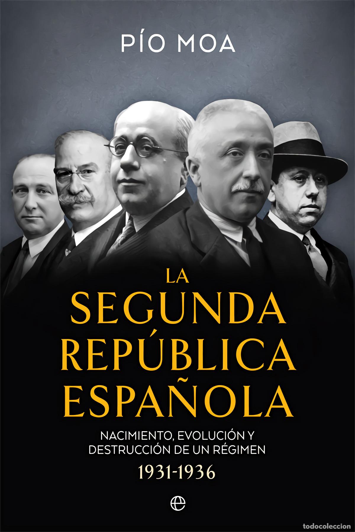 Libros: La Segunda Rep&uacute;blica Espa&ntilde;ola - Moa, P&iacute;o - Foto 1