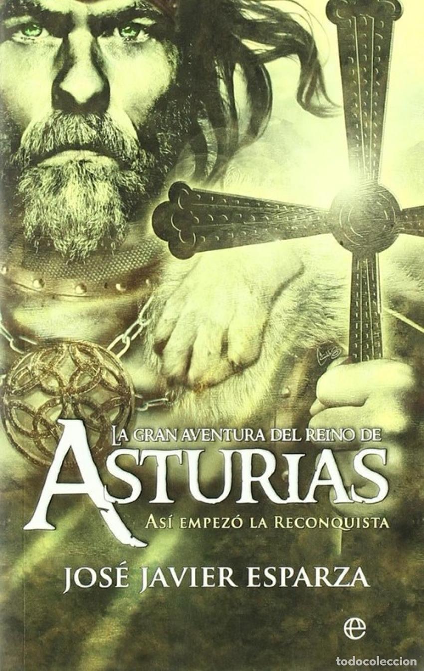 Libri di seconda mano: La gran aventura del Reino de Asturias - Esparza Torres, Jos&eacute; Javier