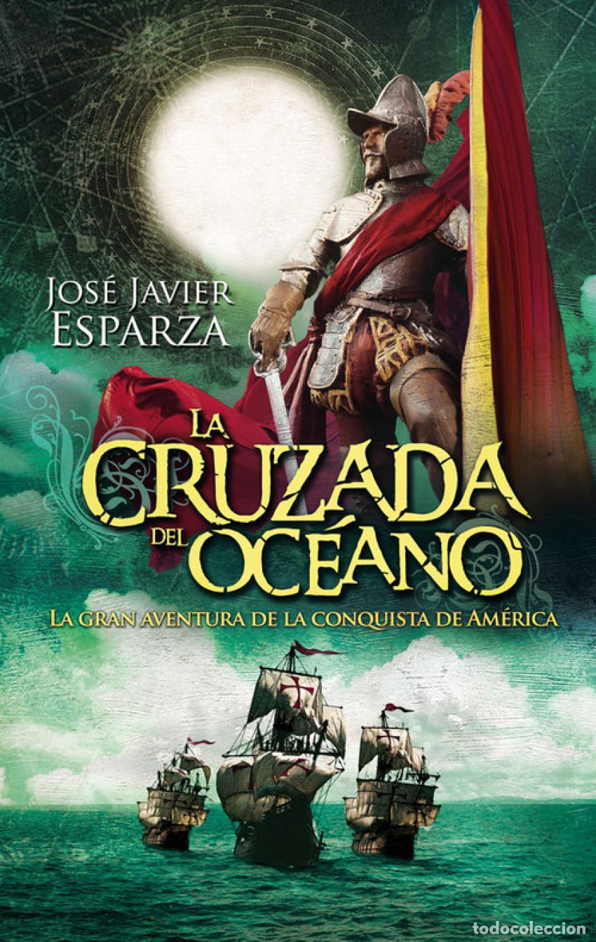 Libros: LA CRUZADA DEL OCEANO - ESPARZA, JOSE JAVIER