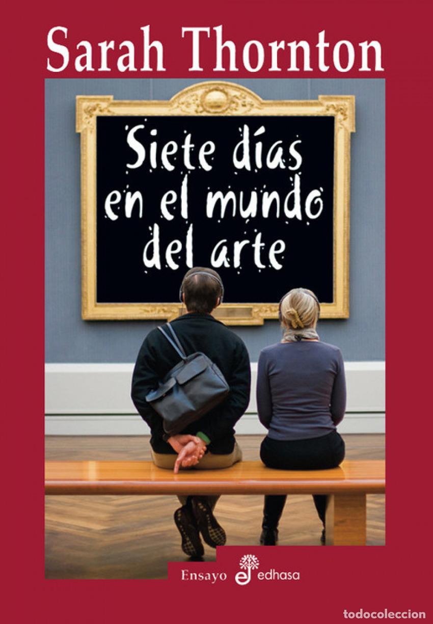 Libros: Siete d&iacute;as en el mundo del arte - Thornton, Sarah