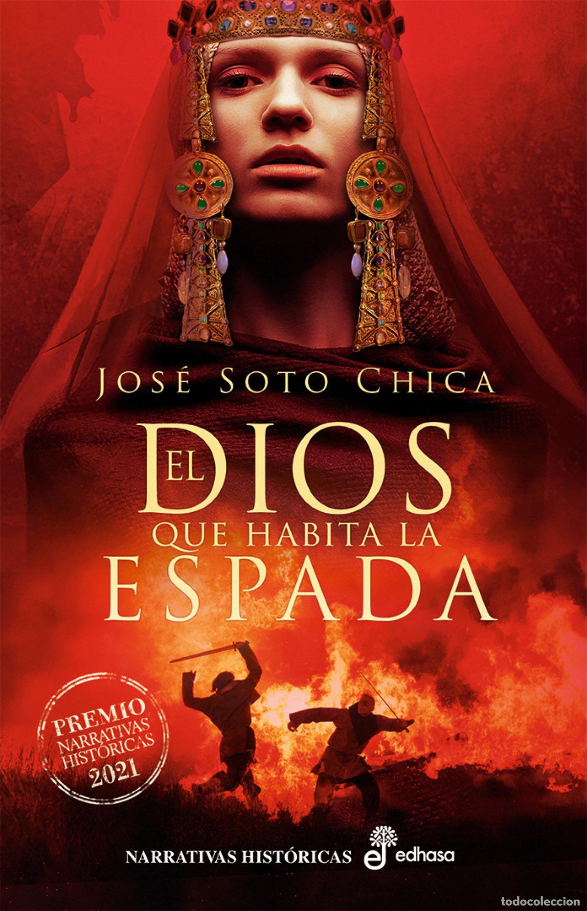 B&uuml;cher: EL DIOS QUE HABITA LA ESPADA - SOTO CHICA, JOSE