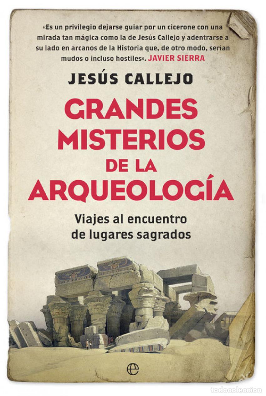 Libros: GRANDES MISTERIOS DE LA ARQUEOLOG&iacute;A - Callejo, Jes&uacute;s