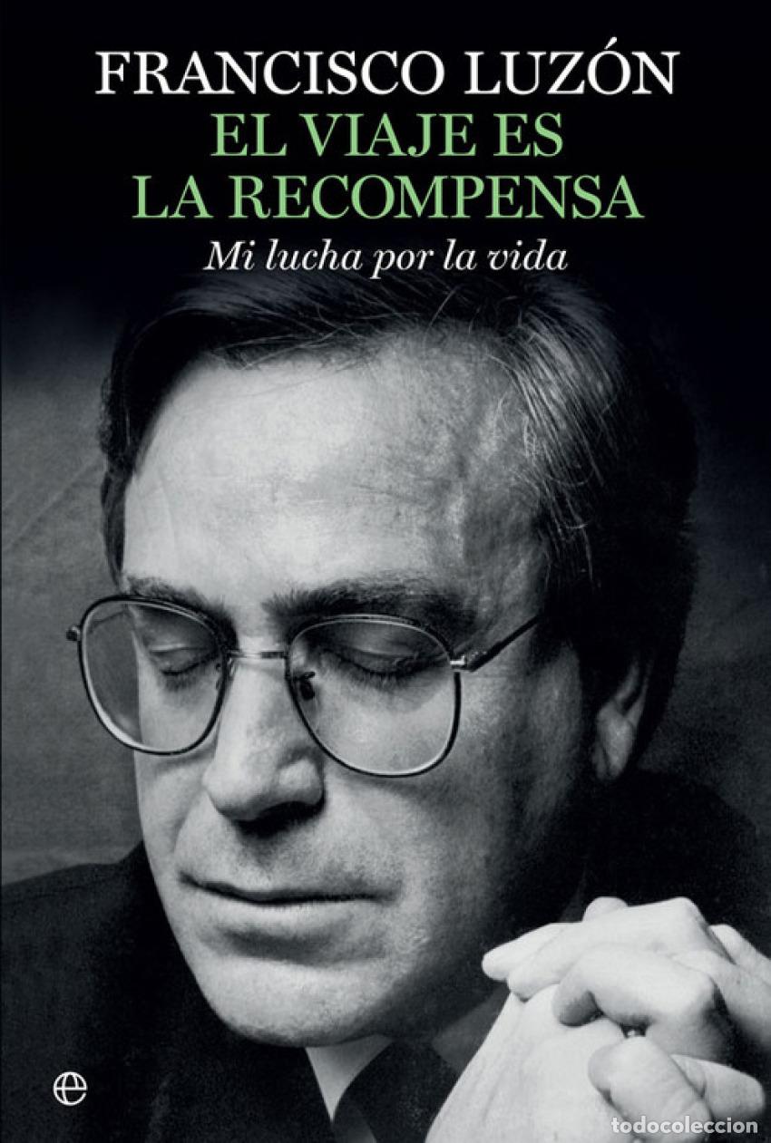 Libros: EL VIAJE ES LA RECOMPENSA - Luzon, Francisco - Foto 1