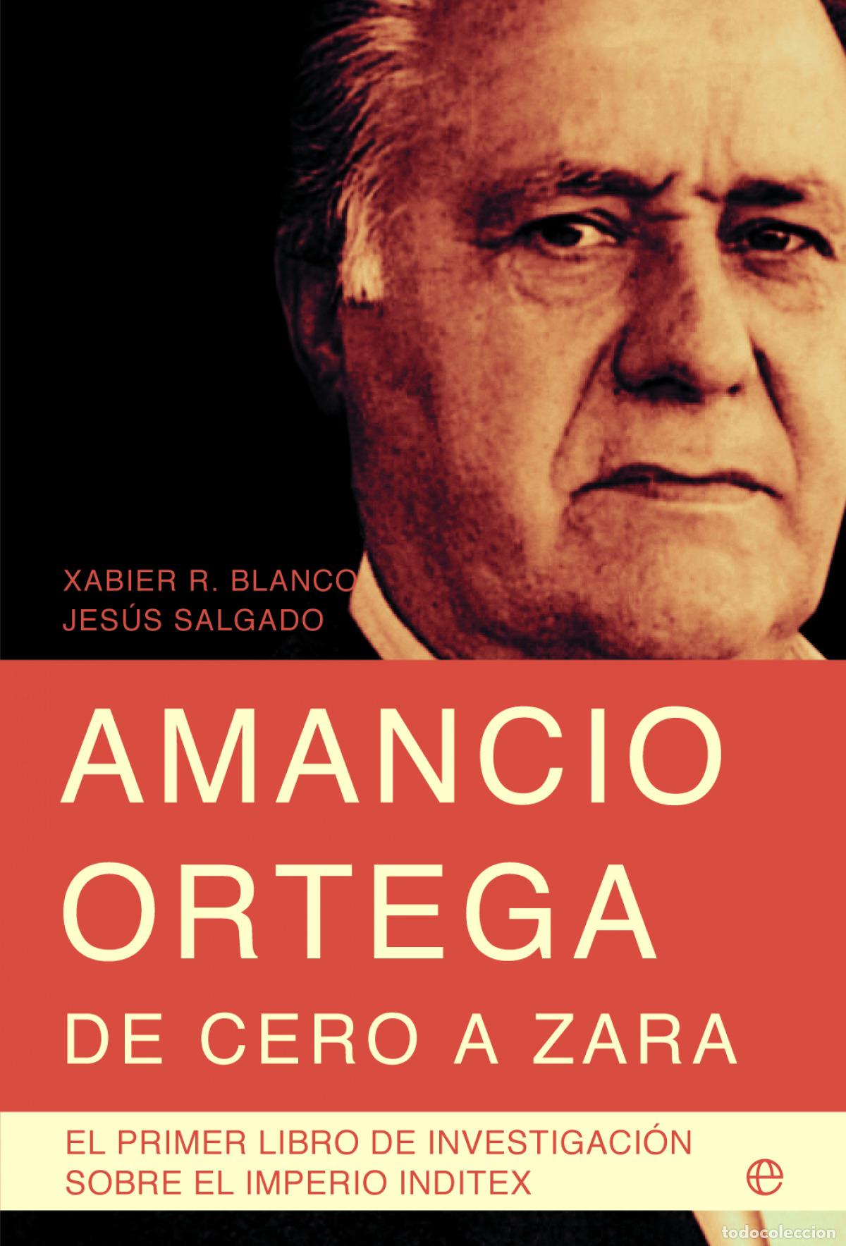 books: Amancio Ortega, de cero a Zara - Rodr&iacute;guez Blanco, Xabier / Salgado Alvarez, Jes&uacute;s