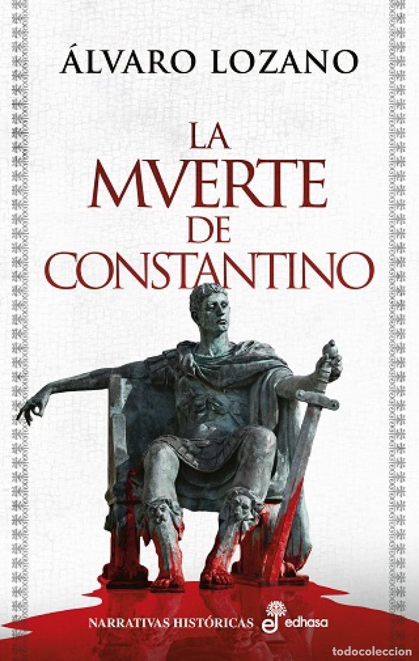 Libri di seconda mano: La muerte de Constantino - Lozano, &Aacute;lvaro