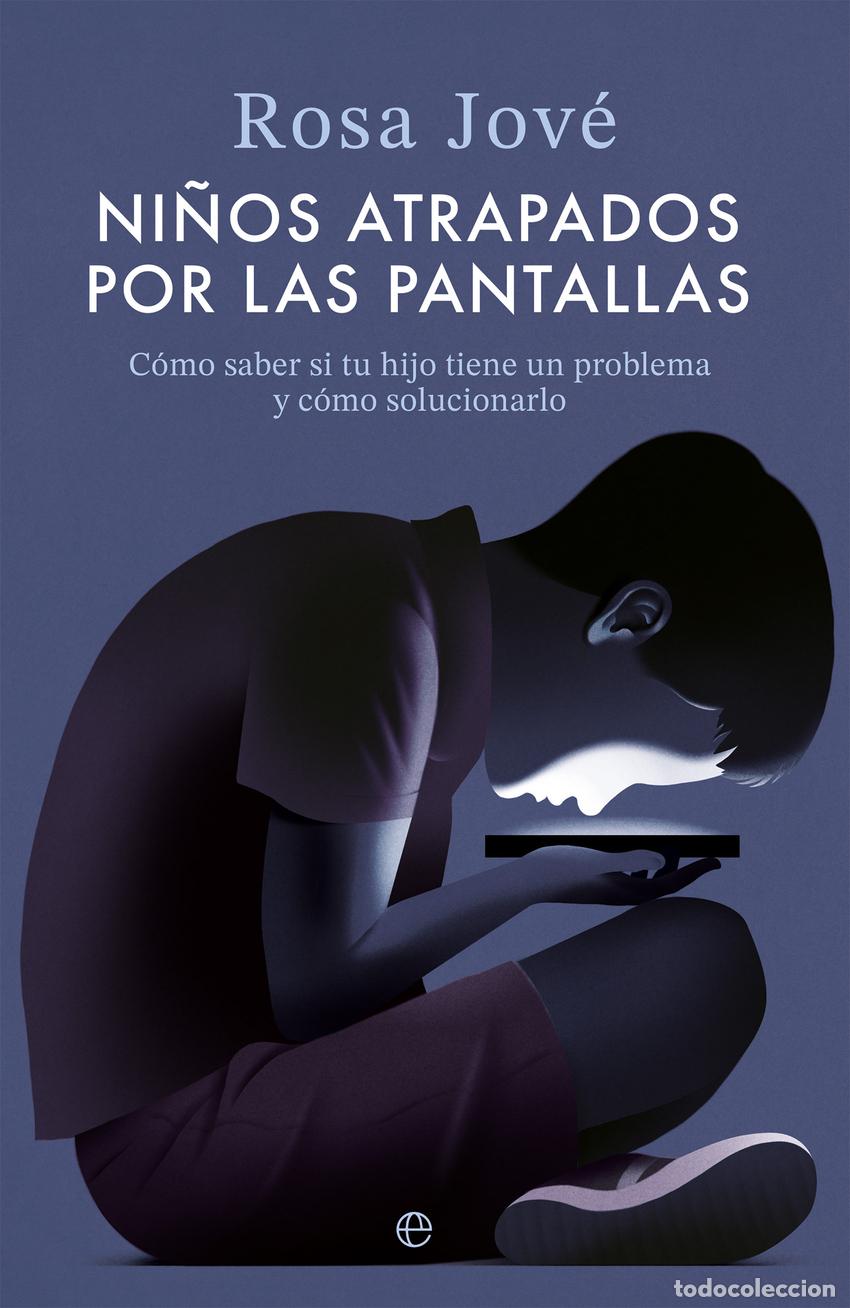 B&uuml;cher: Ni&ntilde;os atrapados por las pantallas - Jov&eacute;, Rosa