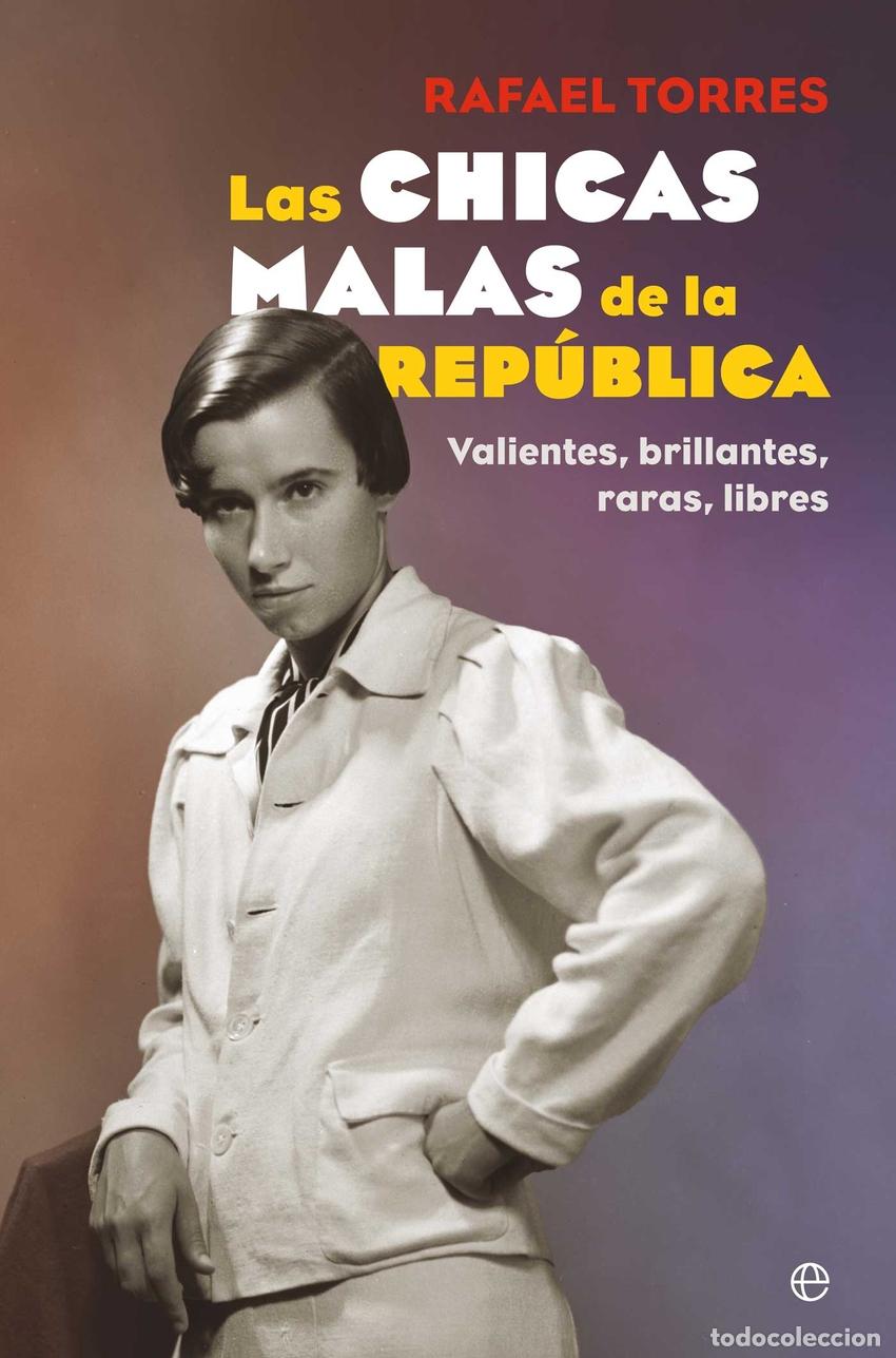 Libros: Las chicas malas de la Rep&uacute;blica - Torres, Rafael - Foto 1