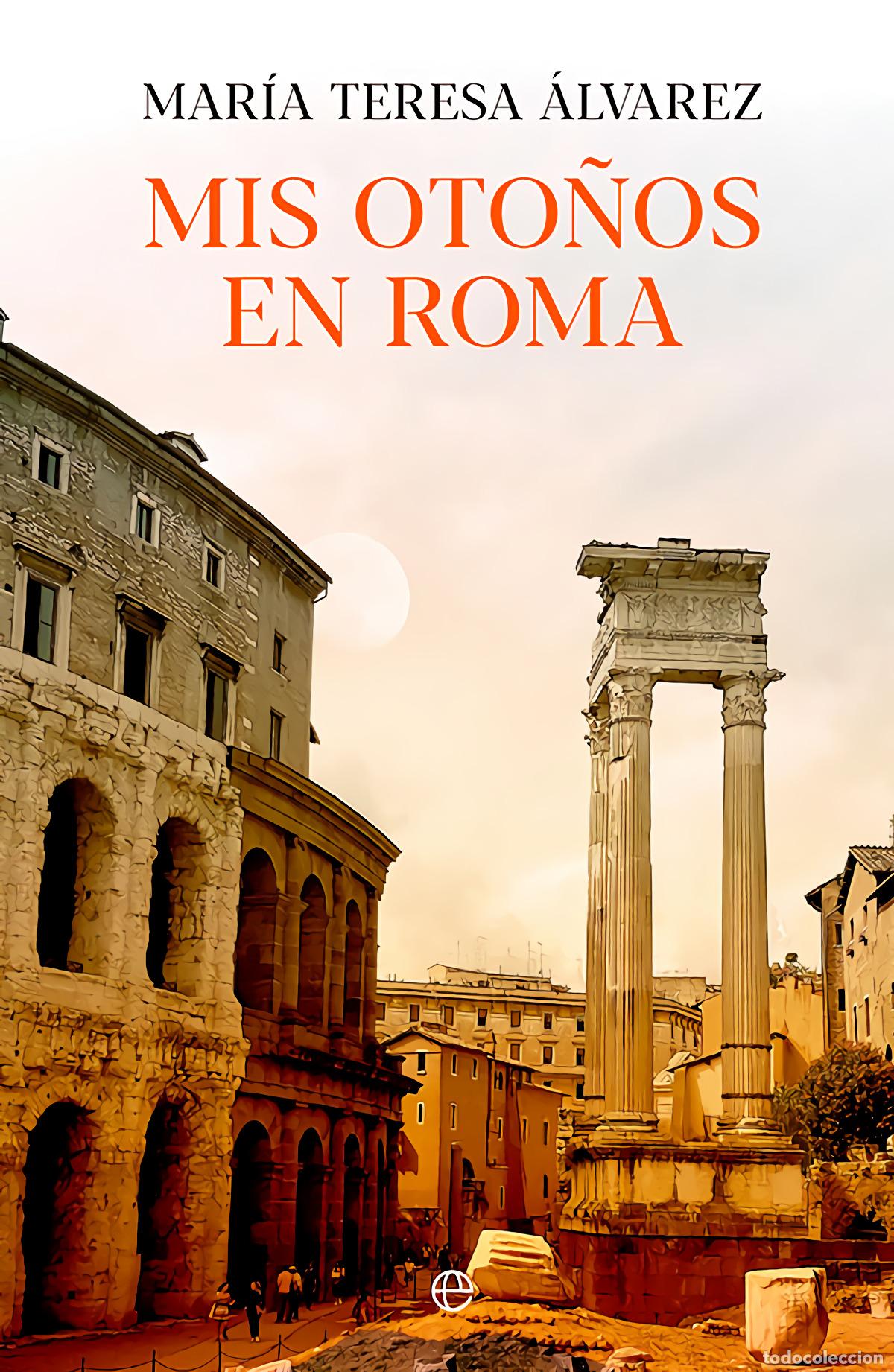 Libros: Mis oto&ntilde;os en Roma - &Aacute;lvarez, Mar&iacute;a Teresa