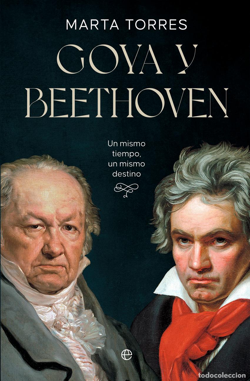 Libros: Goya y Beethoven - Torres, Marta - Foto 1