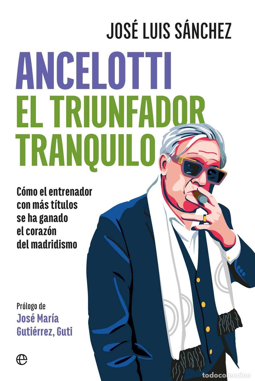 Livres: Ancelotti. El triunfador tranquilo - S&aacute;nchez, Jos&eacute; Luis