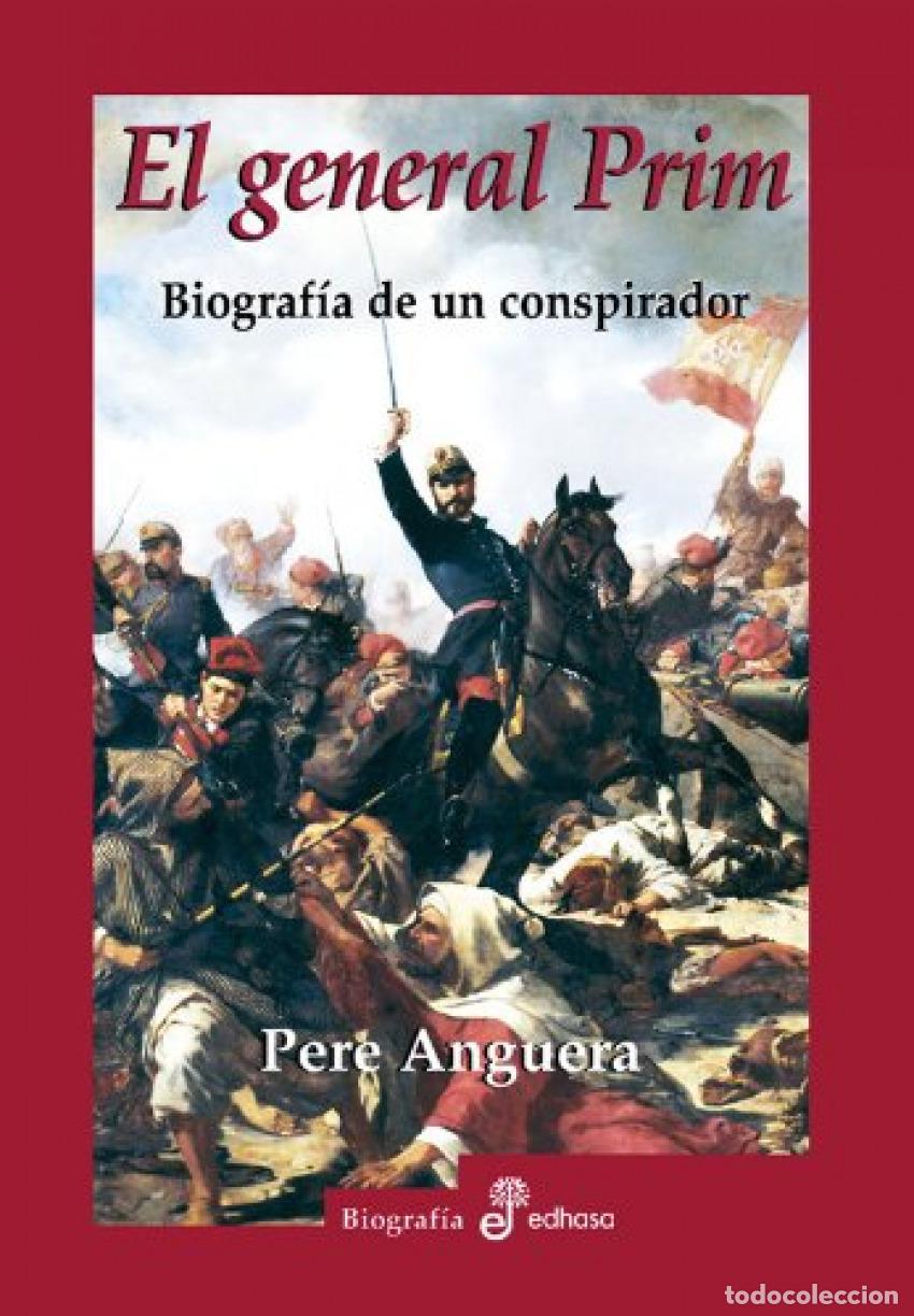 Livres: el general prim.biografia de un conspirador - ANGUERA PERE