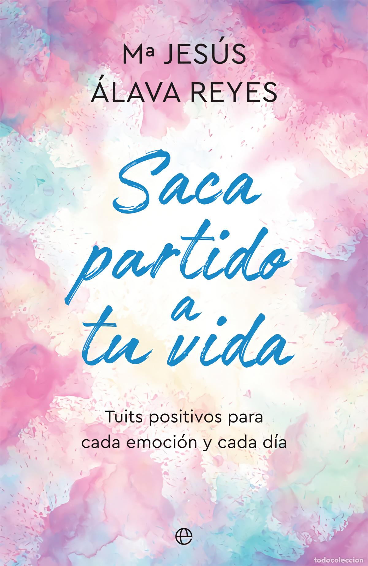 Libros: Saca partido a tu vida - &Aacute;lava Reyes, M&ordf; Jes&uacute;s - Foto 1