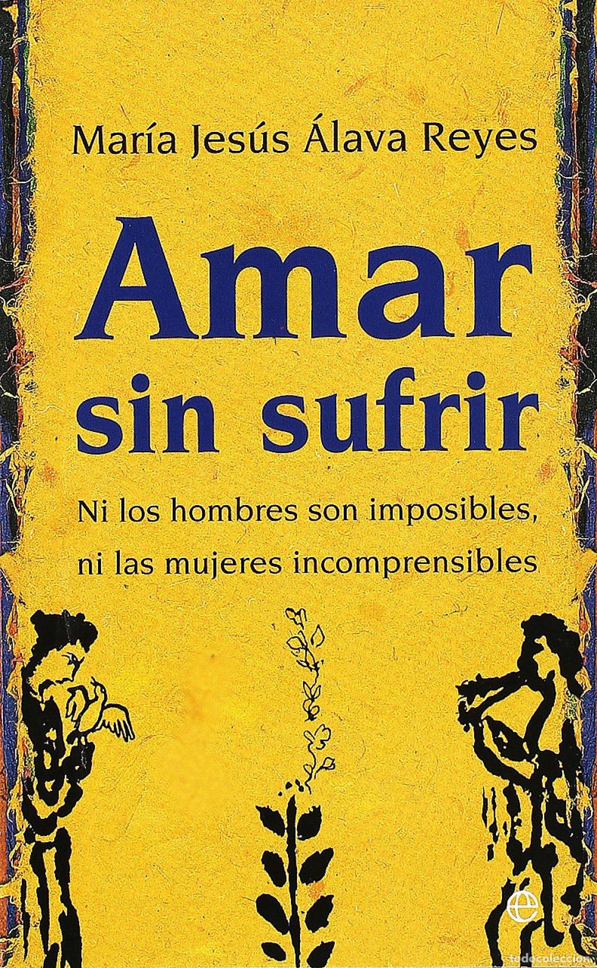 Libros: Amar sin sufrir - Alava Reyes, Mar&iacute;a Jes&uacute;s - Foto 1