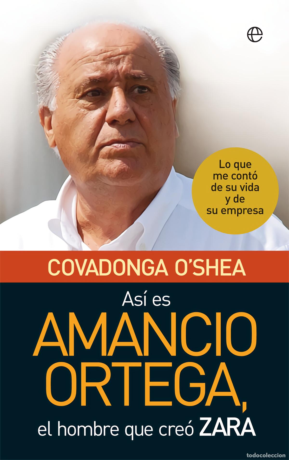 B&uuml;cher: As&iacute; es Amancio Ortega - O'Shea, Covadonga
