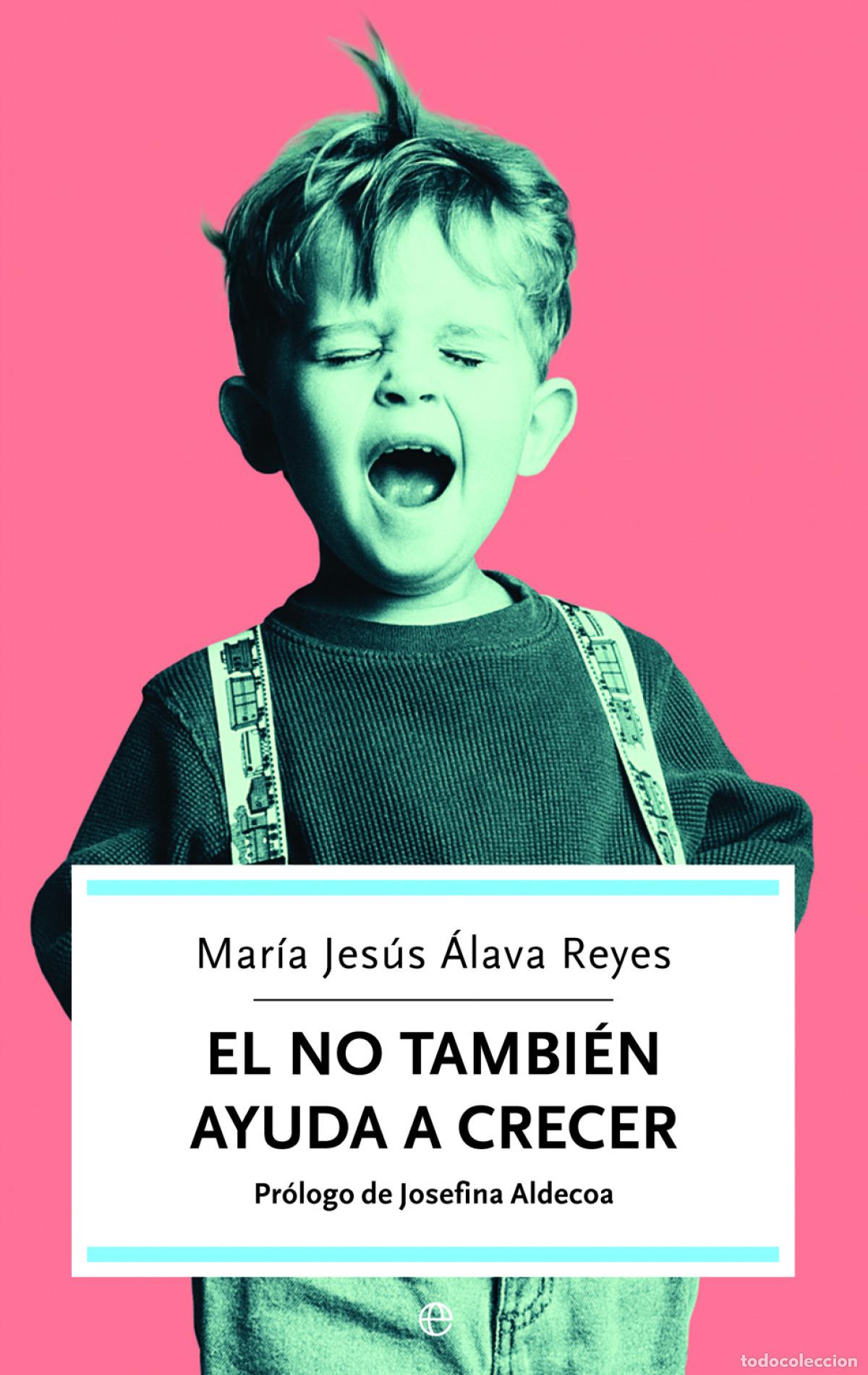 Libri di seconda mano: El NO tambi&eacute;n ayuda a crecer - Alava Reyes, Mar&iacute;a Jes&uacute;s