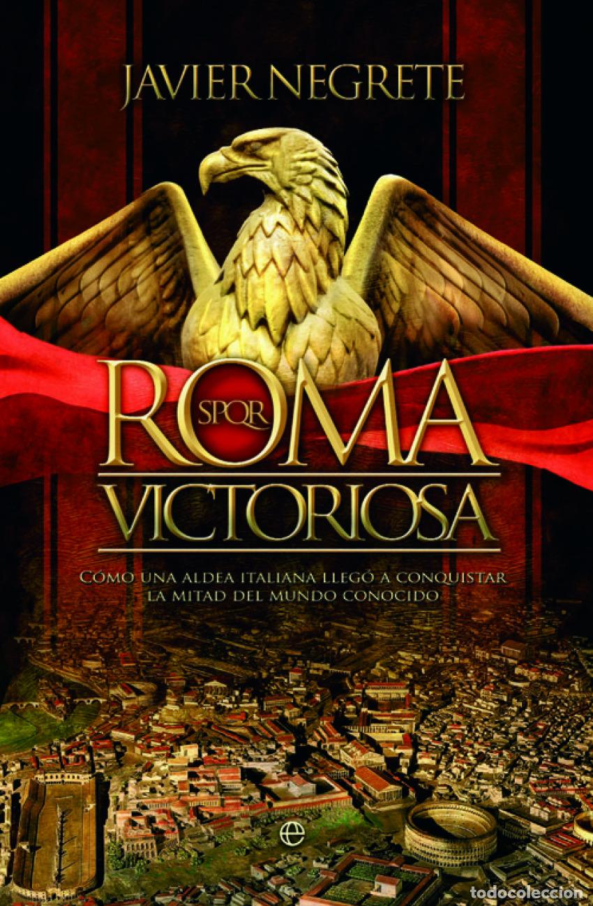 Libros: ROMA VICTORIOSA - Negrete, Javier