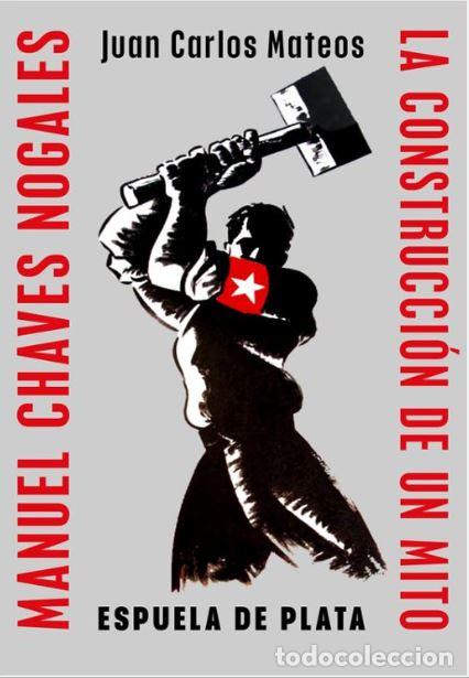 B&uuml;cher: Manuel Chaves Nogales. La construcci&oacute;n de un mito - Juan Carlos Mateos Fern&aacute;ndez