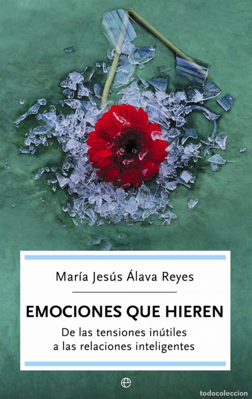 Libros: Emociones que hieren - Alava Reyes, Mar&iacute;a Jes&uacute;s