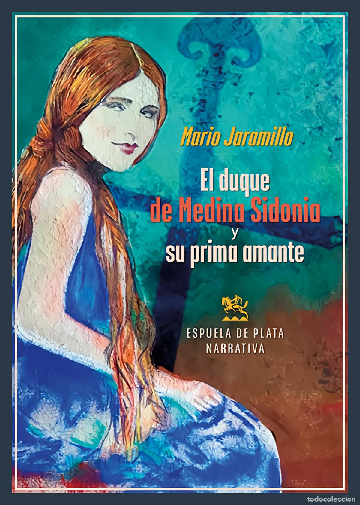 Livres: El duque de Medina Sidonia y su prima amante - Jaramillo, Mario
