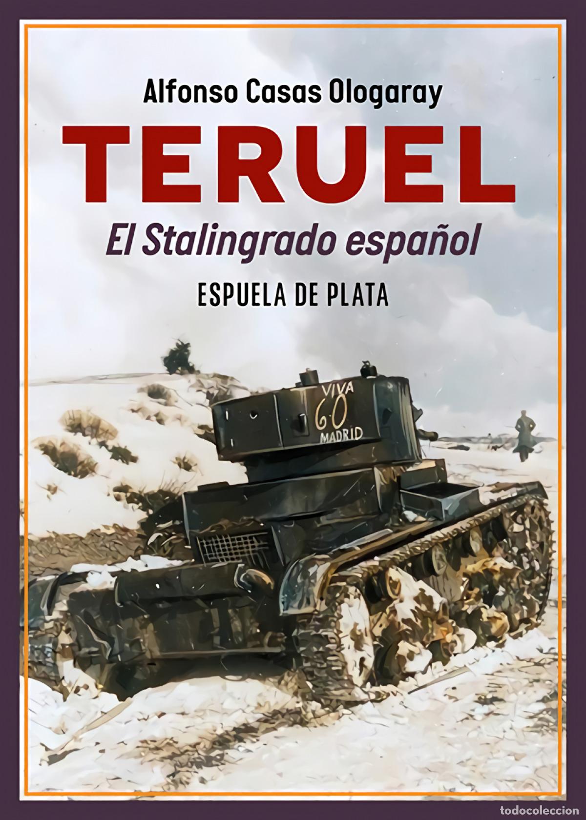 Livres: Teruel. El Stalingrado espa&ntilde;ol - Casas Ologaray, Alfonso
