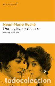 Libros: Dos inglesas y el amor - Roch&eacute;, Henri Pierre - Foto 1