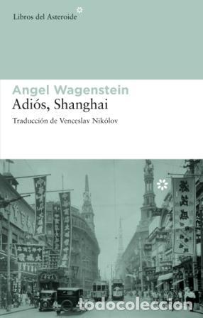 Libros: Adi&oacute;s, Shanghai - Wagenstein, Angel