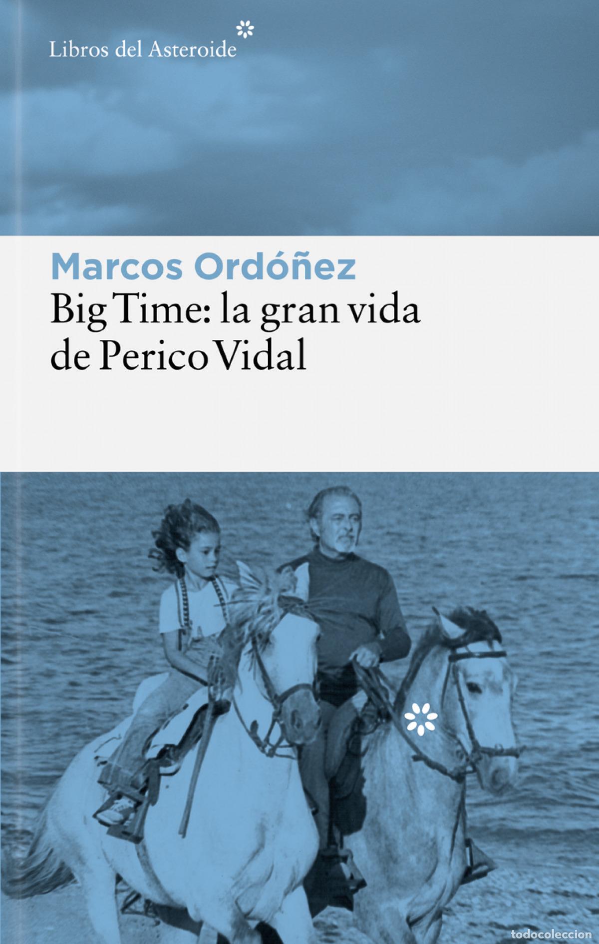 Libros: Big Time: la gran vida de Perico Vidal - ORD&Oacute;&Ntilde;EZ, MARCOS - Foto 1
