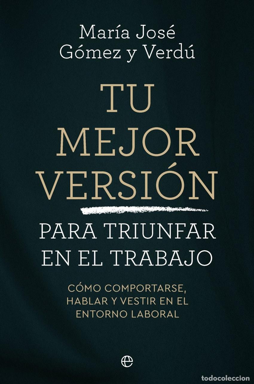 Livres: Tu mejor versi&oacute;n para triunfar en el trabajo - Mar&iacute;a Jos&eacute; G&oacute;mez y Verd&uacute;