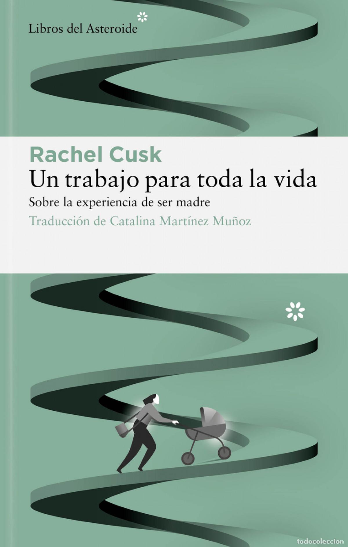 Livres: Un trabajo para toda la vida - Cusk, Rachel