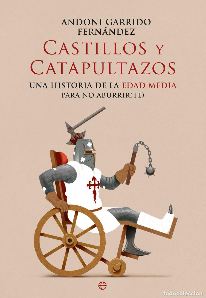 books: CASTILLOS Y CATAPULTAZOS - GARRIDO, ANDONI