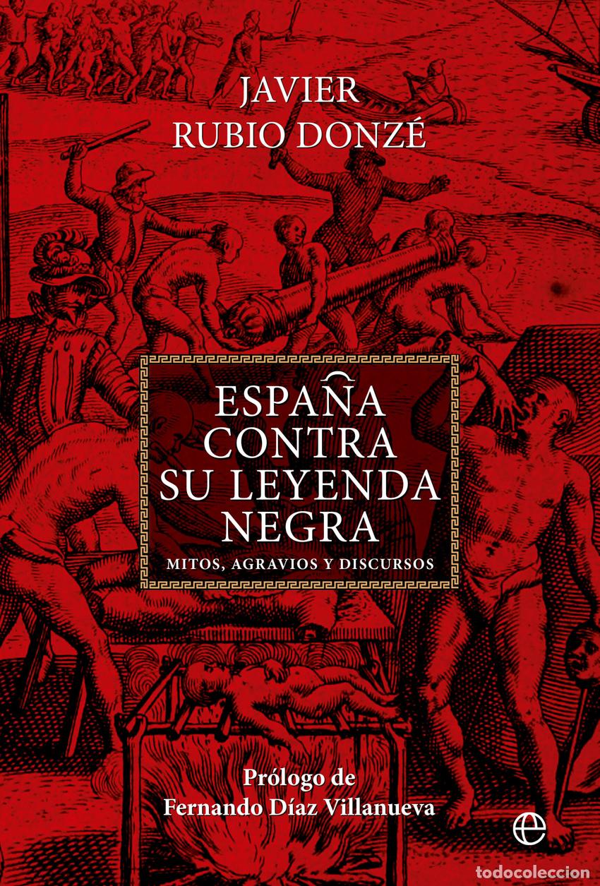 B&uuml;cher: Espa&ntilde;a contra su Leyenda Negra - Rubio Donz&eacute;, Javier
