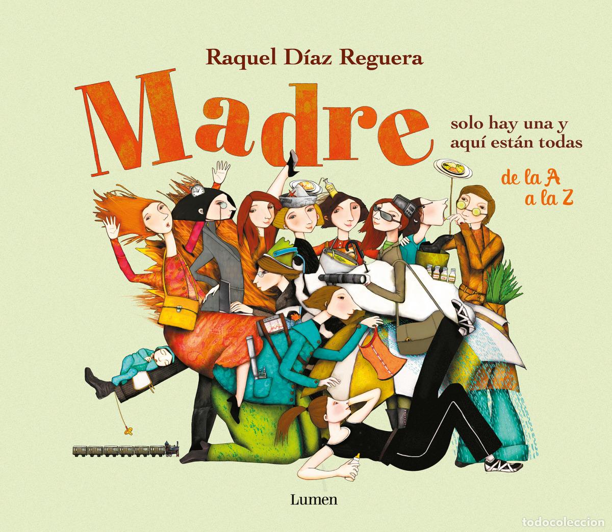 Libros: MADRE SOLO HAY UNA Y AQUI ESTAN TODAS - DIAZ REGUERA,RAQUEL