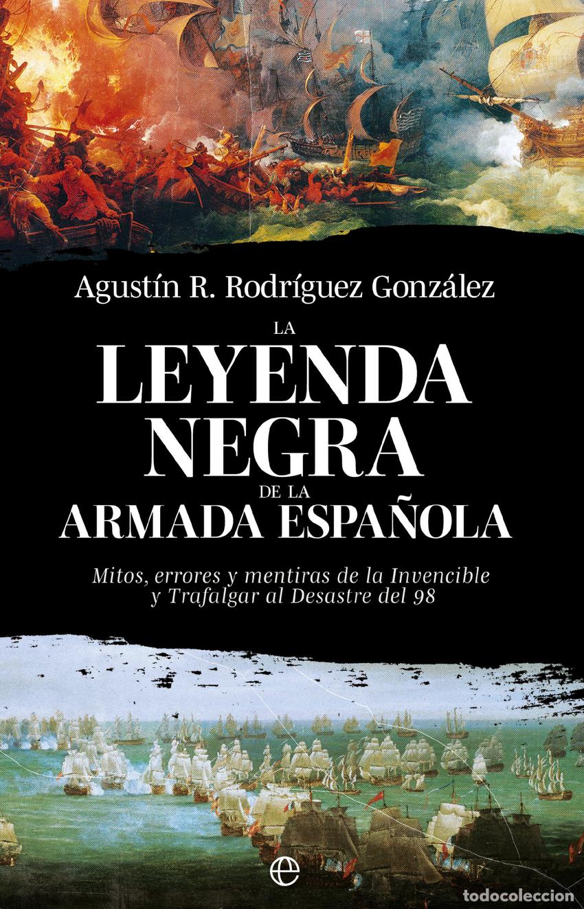 B&uuml;cher: La leyenda negra de la Armada espa&ntilde;ola - Rodr&iacute;guez Gonz&aacute;lez, Agust&iacute;n R.