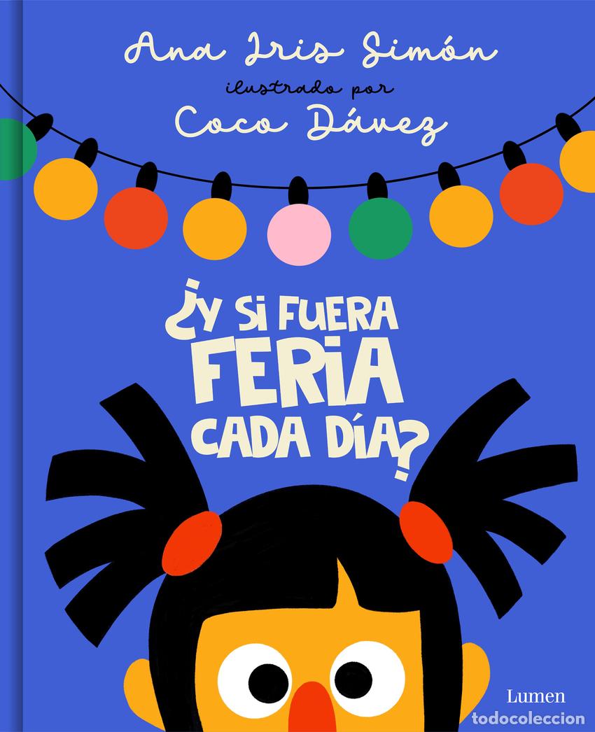 B&uuml;cher: &iquest;Y si fuera feria cada d&iacute;a? - Sim&oacute;n, Ana Iris