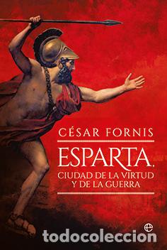 books: Esparta, ciudad de la virtud y de la guerra - Fornis, C&eacute;sar