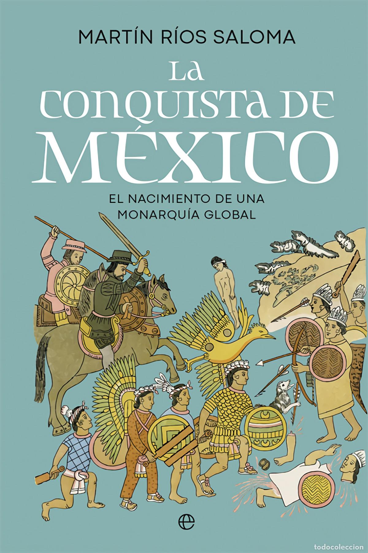 Livres: La conquista de M&eacute;xico - R&iacute;os Saloma, Mart&iacute;n