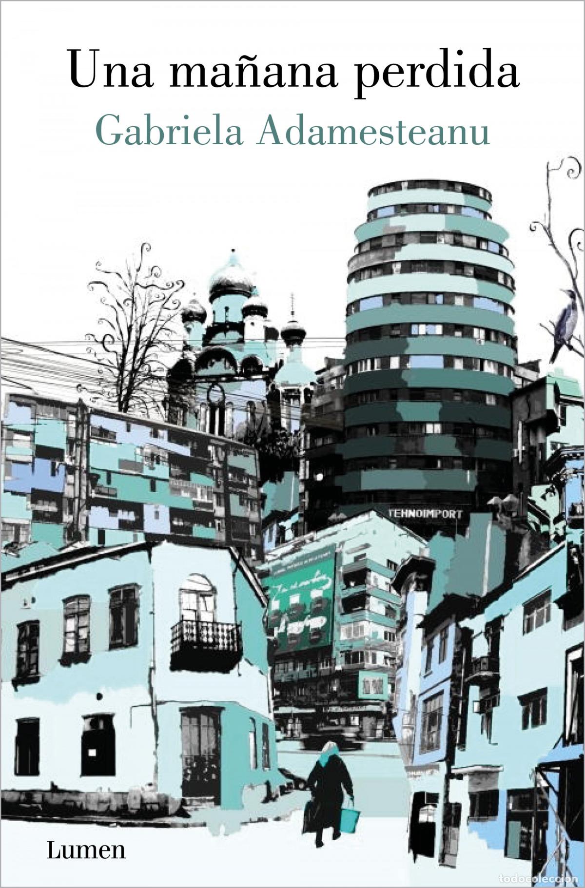 Libros: UNA MA&Ntilde;ANA PERDIDA - ADAMESTEANU, GABRIELA