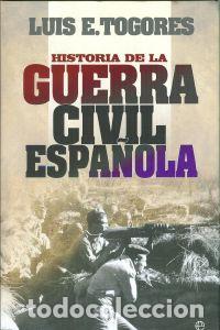 Libros: Historia de la guerra civil espa&ntilde;ola - E. Togores, Luis