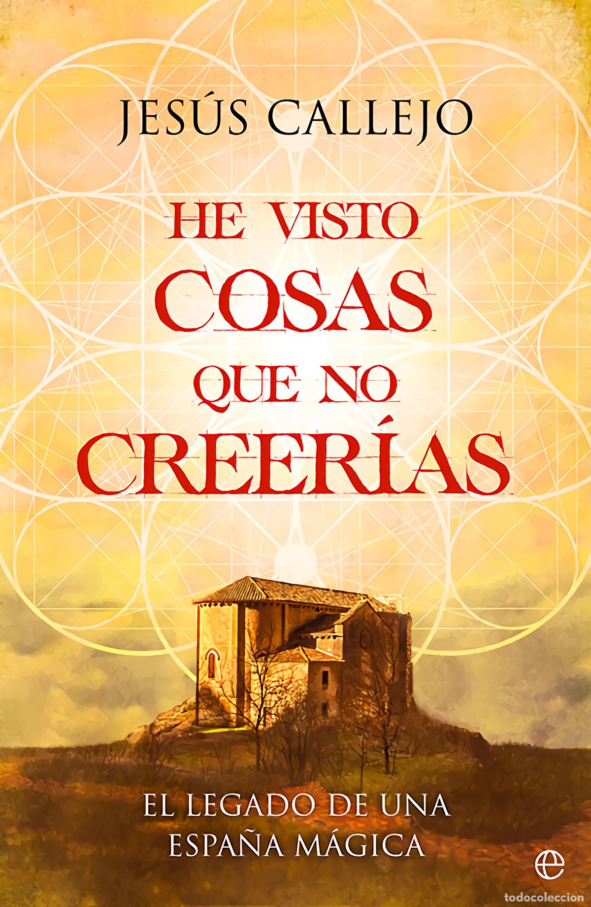 Libri di seconda mano: He visto cosas que no creer&iacute;as - Callejo, Jes&uacute;s