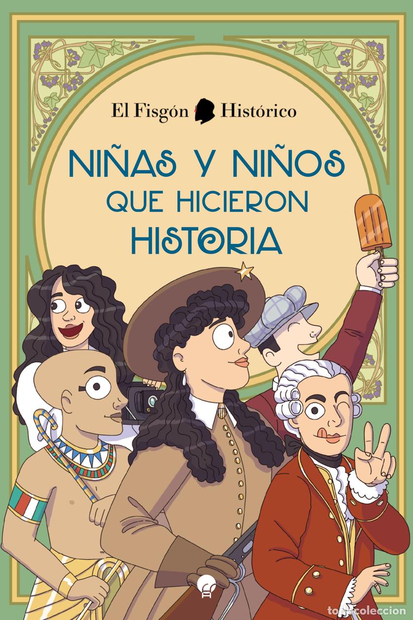Libri di seconda mano: Ni&ntilde;as y ni&ntilde;os que hicieron historia - El Fisg&oacute;n Hist&oacute;rico