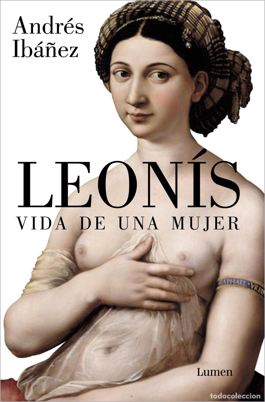 Libros: Leon&iacute;s. Vida de una mujer - Ib&aacute;&ntilde;ez, Andr&eacute;s - Foto 1