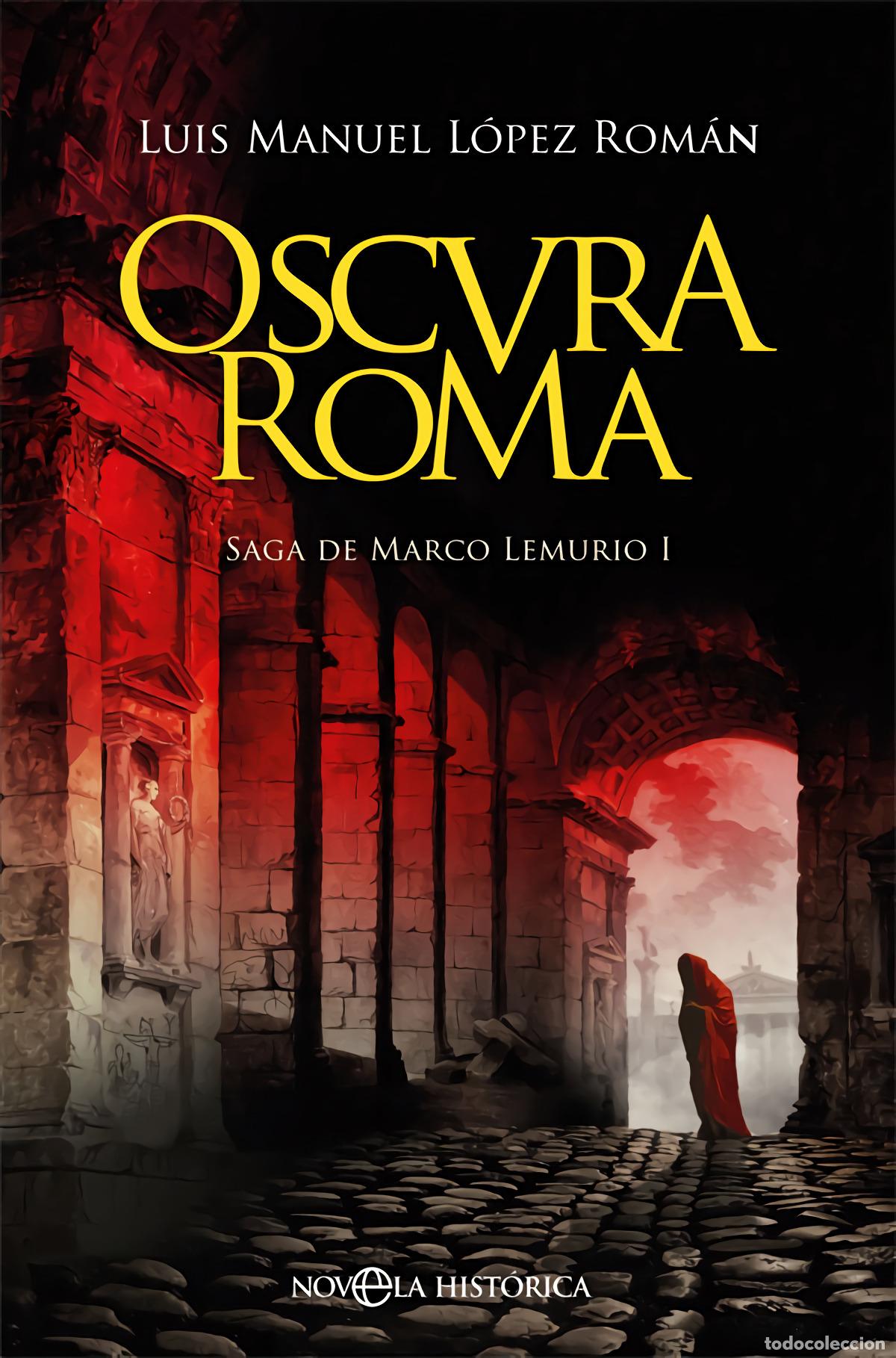 Libros: Oscura Roma - L&oacute;pez Rom&aacute;n, Luis Manuel - Foto 1