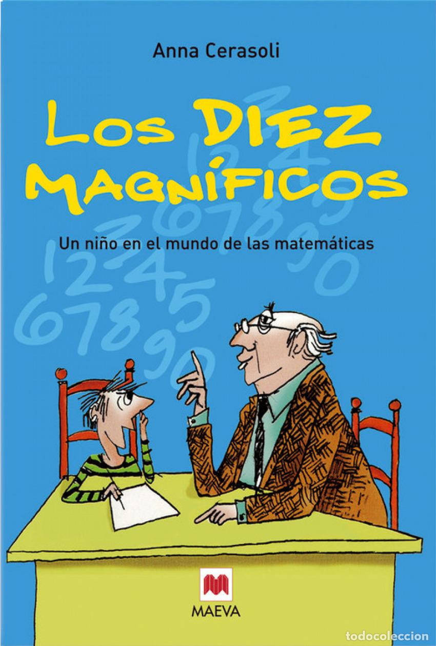 books: LOS DIEZ MAGNIFICOS UN NI&Ntilde;O EN EL MUNDO DE LAS MATEMATICAS - Cerasoli, Anna
