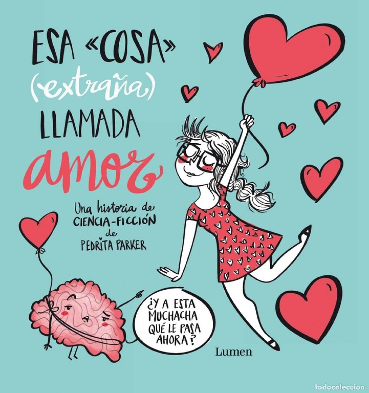 books: Esa cosa (extra&ntilde;a) llamada amor - Parker, Pedrita