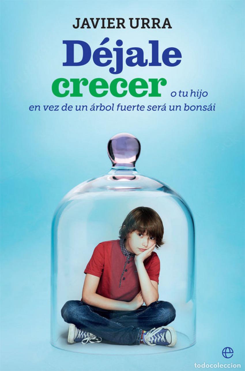 Libros: D&Egrave;JALE CRECER - Urra, Javier - Foto 1