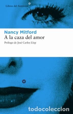 Libros: A la caza del amor - Mitford, Nancy