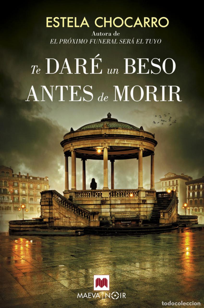 Livres: TE DAR&Egrave; UN BESO ANTES DE MORIR - Chocarro, Estela