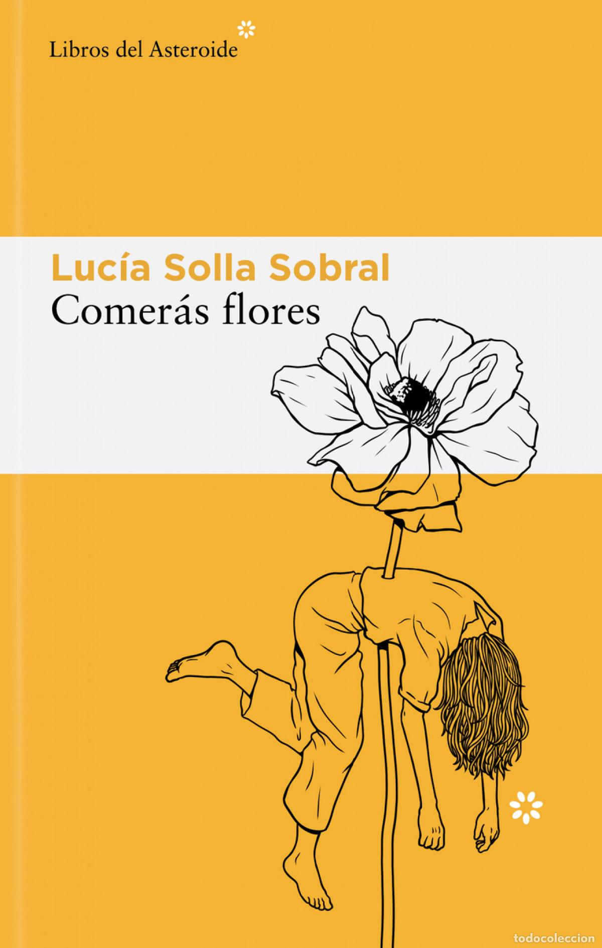 Livres: Comer&aacute;s flores - Solla Sobral, Luc&iacute;a